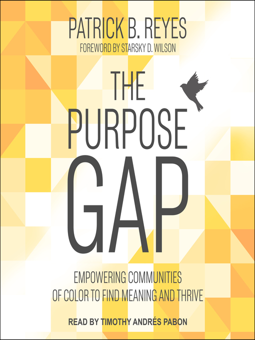 Title details for The Purpose Gap by Patrick B. Reyes - Available